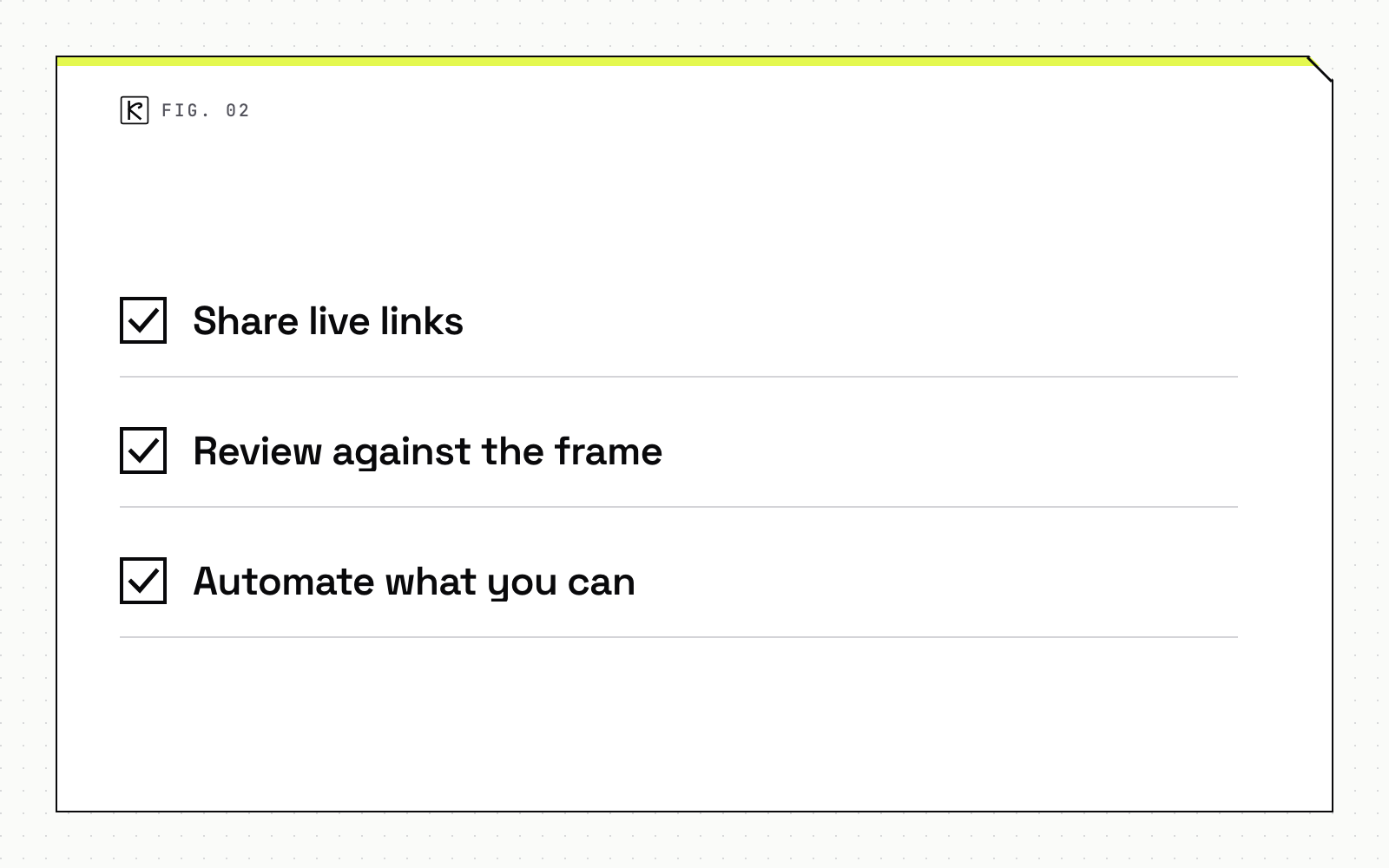 Checklist diagram with three items: Share live links, Review against the frame and Automate what you can